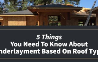 5 Things You Need To Know About Underlayment Based On Roof Type